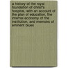 A History of the Royal Foundation of Christ's Hospital, with an Account of the Plan of Education, the Internal Economy of the Institution, and Memoirs of Eminent Blues door William Trollope