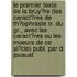 Le Premier Texte De La Bruy�Re (Les Caract�Res De Th�Ophraste Tr. Du Gr., Avec Les Caract�Res Ou Les Moeurs De Ce Si�Cle) Publ. Par D. Jouaust