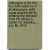 Catalogue of the First Four Folio Editions of Shakespeare, With Roger Payne's Bill for Binding the First Folio; from the Library of Henry B.H. Beaufoy ... July 16, 1912 door Christie Manson Woods