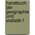 Handbuch der Geographie und Statistik f