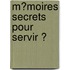M�Moires Secrets Pour Servir Ͽ