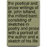 The Poetical and Prose Writings of Dr. John Lofland, the Milford Bard; Consisting of Sketches in Poetry and Prose with a Portrait of the Author and a Sketch of His Life