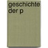 Geschichte der P