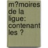 M�Moires De La Ligue: Contenant Les Ͽ
