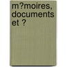 M�Moires, Documents Et Ͽ door Richard Clemens Lo Metternich-Winneburg