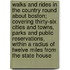 Walks and Rides in the Country Round about Boston; Covering Thirty-Six Cities and Towns, Parks and Public Reservations, Within a Radius of Twelve Miles from the State House
