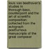 Louis Van Beethoven's Studies in Thorough-Bass, Counterpoint and the Art of Scientific Composition; Collected from the Autograph Posthumous Manuscripts of the Great Composer