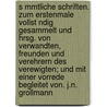 S Mmtliche Schriften. Zum Erstenmale Vollst Ndig Gesammelt Und Hrsg. Von Verwandten, Freunden Und Verehrern Des Verewigten; Und Mit Einer Vorrede Begleitet Von. J.N. Grollmann door Johann Heinrich Jung-Stilling