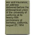 War and Insurance; An Address Delivered Before the Philosophical Union of the University of California at Its Twenty-Fifth Anniversary at Berkeley, California, August 27, 1914