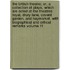 The British Theatre; Or, a Collection of Plays, Which Are Acted at the Theatres Royal, Drury Lane, Covent Garden, and Haymarket. with Biographical and Critical Remarks Volume 11