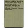 Memoirs of the Life, Writings, & Correspondence of William Smellie, Late Printer in Edinburgh, Secretary and Superintendent of Natural History to the Society of Scotish Antiquaries door Robert Ker
