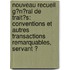 Nouveau Recueil G�N�Ral De Trait�S: Conventions Et Autres Transactions Remarquables, Servant Ͽ