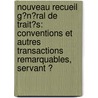 Nouveau Recueil G�N�Ral De Trait�S: Conventions Et Autres Transactions Remarquables, Servant Ͽ door Friedrich Wilhelm August Murhard
