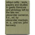 Reliqui Celtic ; Texts, Papers And Studies In Gaelic Literature And Philology Left By The Late Rev. Alexander Cameron, Ll.d., Ed. By Alexander Macbain, M. A., And Rev. John Kennedy