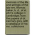 Memoirs Of The Life And Writings Of The Late Rev. Thomas Baker, B. D., Of St. John's College In Cambridge; From The Papers Of Dr. Zachary Grey, With A Catalogue Of His Ms. Collections