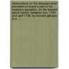 Observations on the Diseases Which Prevailed on Board a Part of His Majesty's Squadron, on the Leeward Island Station, Between Nov. 1794 and April 1796. by Leonard Gillespie, M.D. ... door Leonard Gillespie