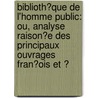 Biblioth�Que De L'Homme Public: Ou, Analyse Raison�E Des Principaux Ouvrages Fran�Ois Et Ͽ door Jean-Antoine-Nicolas Carit De Condorcet