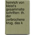 Heinrich Von Kleist's Gesammelte Schriften: Th. Der Zerbrochene Krug. Das K