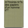 M�Moires Tir�S Des Papiers D'Un Homme D'Ͽ door Armand Francois Allonville