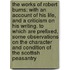 The Works of Robert Burns; With an Account of His Life, and a Criticism on His Writing. to Which Are Prefixed, Some Observations on the Character and Condition of the Scottish Peasantry