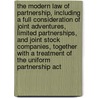 The Modern Law Of Partnership, Including A Full Consideration Of Joint Adventures, Limited Partnerships, And Joint Stock Companies, Together With A Treatment Of The Uniform Partnership Act door Scott Rowley