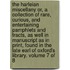 The Harleian Miscellany Or, a Collection of Rare, Curious, and Entertaining Pamphlets and Tracts, As Well in Manuscript As in Print, Found in the Late Earl of Oxford's Library. Volume 7 of 8