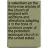 A Catechism on the Thirty-Nine Articles of the Church of England with Additions and Alterations Adapting It to the Book of Common Prayer of the Protestant Episcopal Church in the United States