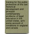 Training for the Public Profession of the Law: Historical Development and Principal Contemporary Problems of Legal Education in the United States, with Some Account of Conditions in England and Canada