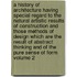 A History of Architecture Having Special Regard to the Natural Artistic Results of Construction and Those Methods of Design Which Are the Result of Abstract Thinking and of the Pure Sense of Form Volume 2