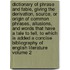 Dictionary of Phrase and Fable, Giving the Derivation, Source, or Origin of Common Phrases, Allusions, and Words That Have a Tale to Tell. to Which Is Added a Concise Bibliography of English Literature Volume 2