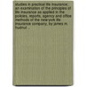 Studies in Practical Life Insurance; An Examination of the Principles of Life Insurance as Applied in the Policies, Reports, Agency and Office Methods of the New-York Life Insurance Company, by James M. Hudnut .. by James Monroe Hudnut