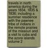 Travels in North America During the Years 1834, 1835 & 1836; Including a Summer Residence with the Pawnee Tribe of Indians in the Remote Prairies of the Missouri and a Visit to Cuba and the Azore Islands Volume 2 door Sir Charles Augustus Murray