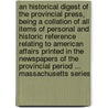 An Historical Digest of the Provincial Press, Being a Collation of All Items of Personal and Historic Reference Relating to American Affairs Printed in the Newspapers of the Provincial Period ... Massachusetts Series door Lyman Horace Weeks