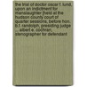 The Trial of Doctor Oscar F. Lund, Upon an Indictment for Manslaughter [Held at the Hudson County Court of Quarter Sessions, Before Hon. B.F. Randolph, Presiding Judge ... Albert E. Cochran, Stenographer for Defendant door Lund Oscar F. Defendant