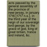 Acts Passed by the General Assembly of the Province of New-Jersey, in January 1716 [1717 N.S.]. in the Third Year of the Reign of Our Soveraign Lord George, by the Grace of God, King of Great Britain, France and Ireland, &C. door See Notes Multiple Contributors
