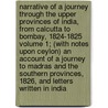 Narrative of a Journey Through the Upper Provinces of India, from Calcutta to Bombay, 1824-1825 Volume 1; (With Notes Upon Ceylon) an Account of a Journey to Madras and the Southern Provinces, 1826, and Letters Written in India by Reginald Heber