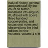 Natural History, General and Particular, by the Count De Buffon. Translated Into English, Illustrated with Above Three Hundred Copper-Plates, and Occasional Notes and Observations the Third Edition, in Nine Volumes. Volume 4 of 9 by Georges-Louis Leclerc