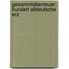 Gesammtabenteuer: Hundert Altdeutsche Erz door Friedrich Heinrich Von Der Hagen