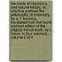 Elements of Chemistry, and Natural History. to Which Is Prefixed the Philosophy of Chemistry. by A. F. Fourcroy. Translated from the Fourth and Last Edition of the Original French Work, by R. Heron. in Four Volumes. ... Volume 2 of 4