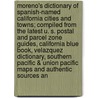 Moreno's Dictionary of Spanish-Named California Cities and Towns; Compiled from the Latest U. S. Postal and Parcel Zone Guides, California Blue Book, Velazquez Dictionary, Southern Pacific & Union Pacific Maps and Authentic Sources an door Henry Manuel Moreno