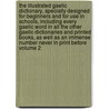 The Illustrated Gaelic Dictionary, Specially Designed for Beginners and for Use in Schools, Including Every Gaelic Word in All the Other Gaelic Dictionaries and Printed Books, as Well as an Immense Number Never in Print Before Volume 2 door Edward Dwelly