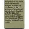The Practical Nature of the Doctrines and Alleged Revelations Contained in the Writings of Emmanuel Swedenborg; Together with the Peculiar Motives to Christian Conduct They Suggest. in a Letter to His Grace the Lord Archbishop of Dublin door Augustus Clissold