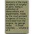 Memoirs of the Royal Academy of Surgery at Paris. Being a Collection of Observations and Experiments, Made by the Most Eminent Surgeons of France, ... Translated from the Original, by George Neale, ... in Three Volumes. ... Volume 2 of 3