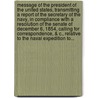 Message of the President of the United States, Transmitting a Report of the Secretary of the Navy, in Compliance With a Resolution of the Senate of December 6, 1854, Calling for Correspondence, & C., Relative to the Naval Expedition to... by Pierce Franklin 1804-1869