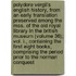 Polydore Vergil's English History, From An Early Translation Preserved Among The Mss. Of The Old Royal Library In The British Museum (Volume 36); Vol. I., Containing The First Eight Books, Comprising The Period Prior To The Norman Conquest