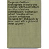 The Plays Of William Shakespeare In Twenty-one Volumes, With The Corrections And Illus. Of Various Commentators, To Which Are Added Notes By Samuel Johnson And George Steevens, Rev. And Augm. By Isaac Reed, With A Glossarial Index Volume 4 by Shakespeare William Shakespeare