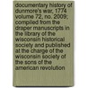 Documentary History of Dunmore's War, 1774 Volume 72, No. 2009; Compiled from the Draper Manuscripts in the Library of the Wisconsin Historical Society and Published at the Charge of the Wisconsin Society of the Sons of the American Revolution door State Historical Wisconsin