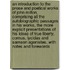 An Introduction to the Prose and Poetical Works of John Milton, Comprising All the Autobiographic Passages in His Works, the More Explicit Presentations of His Ideas of True Liberty, Comus, Lycidas and Samson Agonistes. with Notes and Forewords