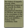 The History of Wapello County, Iowa, Containing a History of the County, Its Cities, Towns, &C., a Biographical Directory of Citizens, War Record of Its Volunteers in the Late Rebellion, General and Local Statistics ... History of the Northwest, Histo door Chicago Western Historical Co