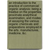 An Introduction to the Practice of Commercial Organic Analysis; Being a Treatise on the Properties, Proximate Analythical Examination, and Modes of Assaying the Various Organic Chemicals and Preparations Employed in the Arts, Manufactures, Medicine, &C. door Alfred Henry Allen